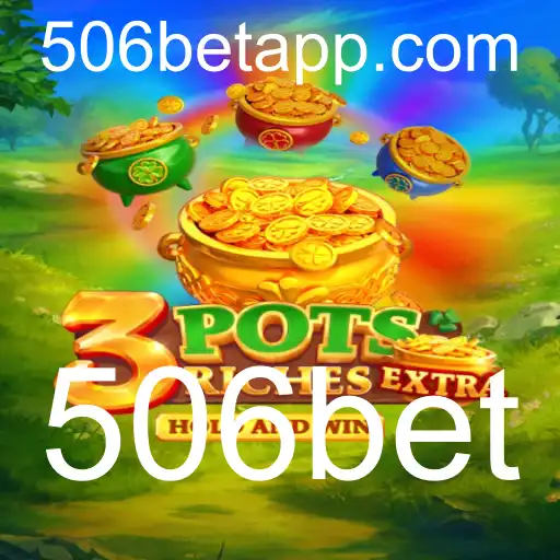 Descubra o Mundo Empolgante de 3potsExtra: O Jogo do Momento em 506bet