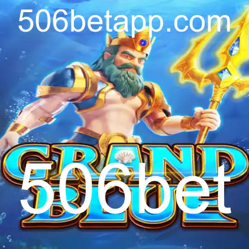 Descubra o Fascinante Mundo do Jogo GRANDBLUE com 506bet